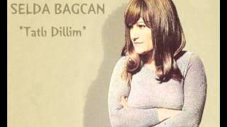 Selda Bağcan quotTatlı Dillimquot  100 Yıl Geçse de Dinlerim [upl. by Okia804]