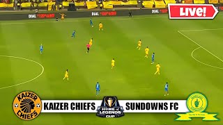 🔴 KAIZER CHIEFS VS MAMELODI SUNDOWNS HOME OF LEGENDS CUP 2024 FINAL LIVE [upl. by Nala]