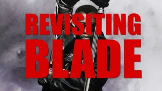 BLADE  Revisiting the Trilogy [upl. by Molohs64]