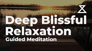 Deep Blissful Relaxation Guided Meditation 30 Minutes [upl. by Storm107]