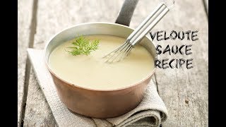 VELOUTE SAUCE RECIPE [upl. by Netsrejk225]