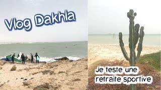 VLOG Je découvre la retraite sportive Dakhla [upl. by Armand]