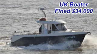 UK Boater Fined 34000 for Going the Wrong Way [upl. by Ilene]