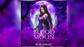 Blood Moon  Dark Vampire Romance Audiobook by Rose Knight  FULL AUDIOBOOK [upl. by Guss285]