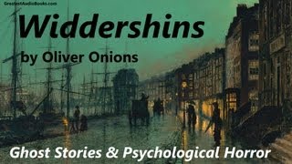 WIDDERSHINS by Oliver Onions  FULL AudioBook  Ghost Story  Psychological Thriller [upl. by Loella959]