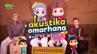 Akustika Omar amp Hana  Inteam x Omar amp Hana  Mari Ke Masjid [upl. by Yramesor296]