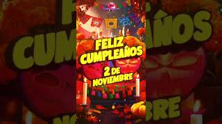 💀 👻2 de NOVIEMBRE EL MEJOR DIA DEL AÑO 🎃 FELIZ CUMPLE [upl. by Korb]