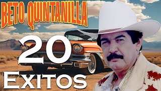 Beto Quintanilla  20 Exitos Corridos Pesados [upl. by Turoff316]