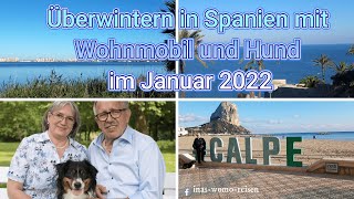 Überwintern in Spanien im Januar 2022 mit Wohnmobil und Hund [upl. by Marx]