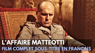 Laffaire Matteotti  Il delitto Matteotti  Drame  Film complet en italien soustitré en français [upl. by Coe680]