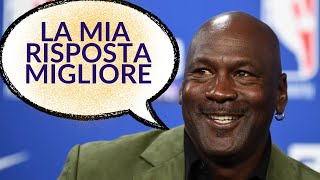 La Migliore Risposta di Sempre di Michael Jordan [upl. by Gnuj558]