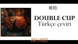 MERO Double Cup Türkçe çeviri [upl. by Asyral]