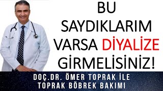 BU SAYDIKLARIM VARSA DİYALİZE GİRMELİSİNİZ [upl. by Eelorac61]