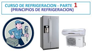 ✅CURSO de REFRIGERACION y AIRE ACONDICIONADO  Parte 1 Principios de refrigeracion [upl. by Notrub]