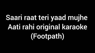 saari raat teri yaad mujhe aati rahi original karaoke 🎤🎤 [upl. by Eibrik]