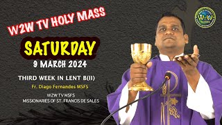 SATURDAY HOLY MASS  9 MARCH 2024  3RD WEEK OF LENT II  by Fr Diago Fernandes MSFS [upl. by Enidanreb]