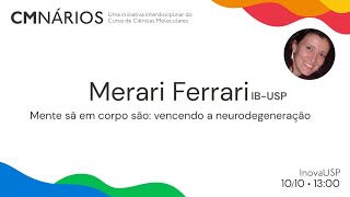 Mente sã em corpo são vencendo a neurodegeneração  CMnário com Profª Merari Ferrari [upl. by Jean]