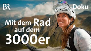 Mountainbiken auf einen 3000er  Doku 610  Freundschaft Bikes amp Berge  Bergmenschen  BR [upl. by Ramo394]