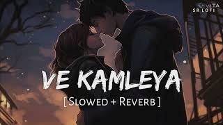 Ve Kamleya lofi song lofi edit songSLOWED and REVERB songs song lofimusic love vekamleyasong [upl. by Blynn]