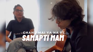 Chahun Main Ya Naa ft Samapti Mam ✨  Pratyaksh [upl. by Scholem309]