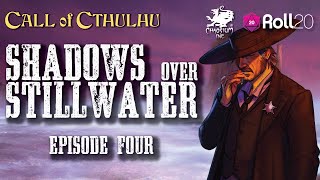 Shadows Over Stillwater  Episode Four 410 [upl. by Odnomyar]