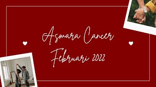 ASMARA CANCER FEBRUARI 2022  Hanya Kamu Yang Dia Inginkan dan Impikan [upl. by Nonarb723]