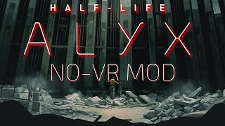 Play all of HALFLIFE ALYX WITHOUT VR Right Now [upl. by Yde]