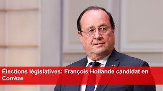 Élections législatives François Hollande candidat en Corrèze [upl. by Aceber]