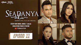 HIGHLIGHT Episod 11  Seadanya Aku 2020 [upl. by Specht393]