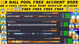 💥8 Ball Pool Free Account 2023 😱 Or Four Cues Level😱 💥Pure Miniclip Account Free 2023💥💥 [upl. by Nosak595]