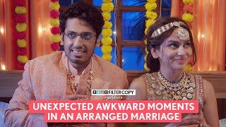 FilterCopy  Unexpected Awkward Moments After An Arranged Marriage  Ft Nainsi Singh Aditya [upl. by Muhan]