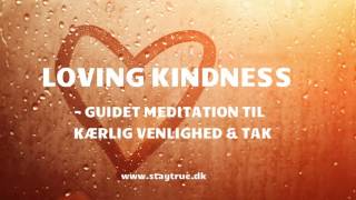 Loving Kindness  Guidet meditation til kærlig venlighed amp tak [upl. by Ahseinaj]