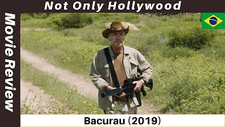 Bacurau 2019  Movie Review  Brazil  A Brazilian weird west movie [upl. by Cyprus645]