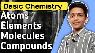 Basic Chemistry  What Are Atoms  Elements  Molecules  Compounds  Full Explanation In Hindi [upl. by Prussian]