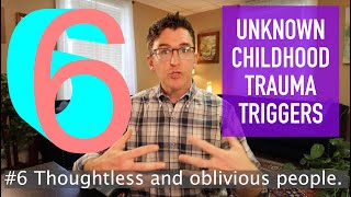 6 Unknown Childhood Trauma Triggers [upl. by Aniroc]