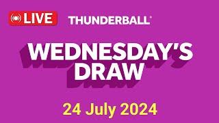 Thunderball Live Draw  Thunderball Draw Live Results 24 July 2024 [upl. by Niletac]