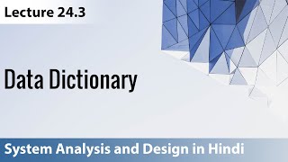 Lecture 243 Data Dictionary  System Analysis and Design [upl. by Akel]