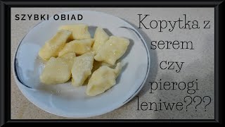 KOPYTKA Pierogi leniwe Kluski Pomysł na szybki obiad w 5 minut Dzieci je uwielbiają 😋😍 [upl. by Annek]