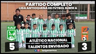 Partido Completo Atlético Nacional Vs Talentos Envigado 5  3  Liga Antioqueña de Fútbol sub10 A [upl. by Nolana]