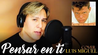 PENSAR EN TI  FERNANDO ANDRES  COVER LUIS MIGUEL [upl. by Gronseth]