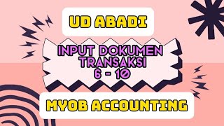 UD Abadi Pembahasan UKK Akuntansi 2024 Input Dokumen Transaksi 6  10 pada MYOB Accounting Versi 18 [upl. by Nylde]