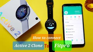 How to connect Active 2 clone watch with fitpro and features of Fitpro  Samsung active 2 clone [upl. by Evania313]