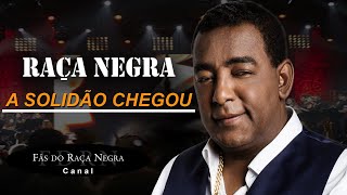 Raça Negra A Solidão Chegou racanegra [upl. by Newton909]