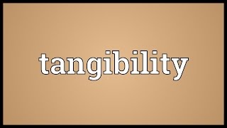 Tangibility Meaning [upl. by Jeth]