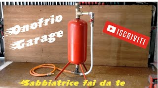 Sabbiatrice artigianale realizzata con bombola di estintore  Sandblaster DIY [upl. by Kiri]