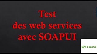 Tester vos Web Services avec SOAP UI  Cas pratique [upl. by Otilesoj479]