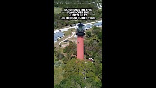 Step into history with our quotFive Flags Over the Jupiter Inlet Lighthousequot Guided Tour [upl. by Aymik245]