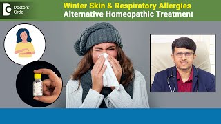 WINTER Skin amp Respiratory AllergiesAlternative HOMEOPATHY RemedyDrSanjay PanickerDoctors’ Circle [upl. by Otrebla243]