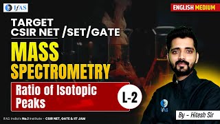 Isotopic Ratio For CSIR NET 2024  Mass Spectrometry CSIR NET Exam 2024  Lec2  IFAS [upl. by Adnim]