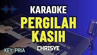 PERGILAH KASIH KARAOKE  CHRISYE  NADA PRIA [upl. by Yrogiarc]